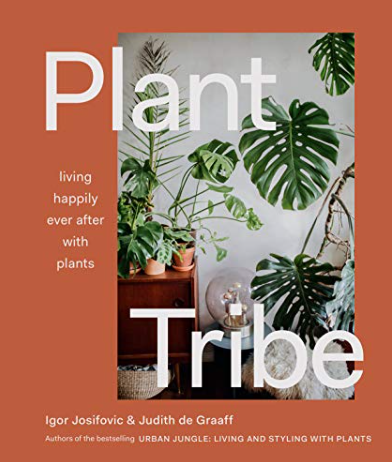 Book - Plant Tribe: Living Happily Ever After with Plants